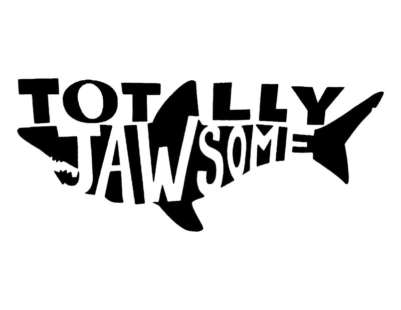 Totally Jawsome Shark Vinyl Decal Sticker Car Truck Van SUV Window Wall Cup Laptop - One 7.5 Inch Black Decal- MKS0688